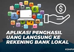 Aplikasi Penghasil Uang Langsung Ke Rekening Bank Mandiri 2023